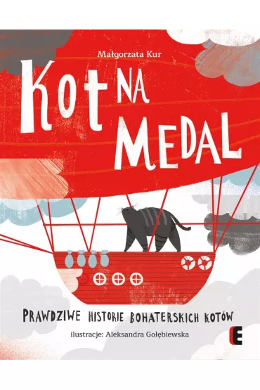 Kot na medal. Prawdziwe historie bohaterskich kot�w - Ma�gorzata Kur
