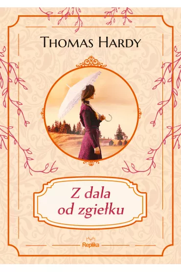 Z dala od zgieku - Thomas Hardy