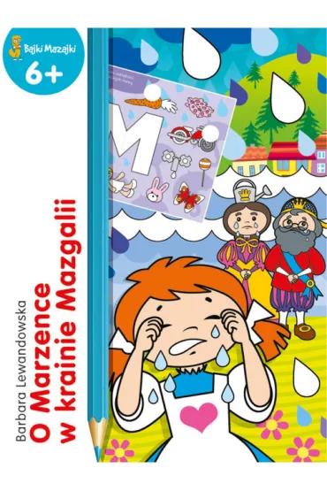 O marzence w krainie mazgalii bajki mazajki 6+ - Barbara Lewandowska