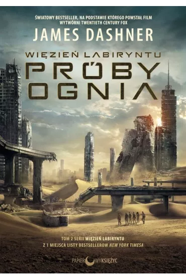 Wi�zie� labiryntu, tom 2. Pr�by ognia - James Dashner