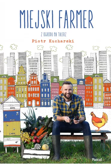 Miejski farmer - Piotr Kucharski
