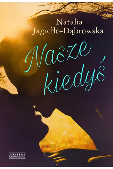 Nasze kiedy� - Natalia Jagie��o-D�browska