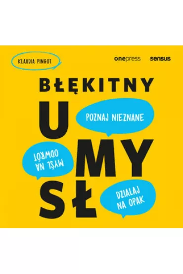 Audiobook B��kitny umys�. My�l na odwr�t, dzia�aj na opak, poznaj nieznane! mp3 - Klaudia Pingot
