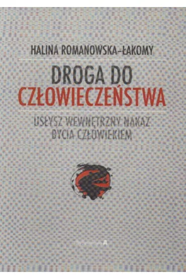 Droga do cz�owiecze�stwa - Halina Romanowska-�akomy