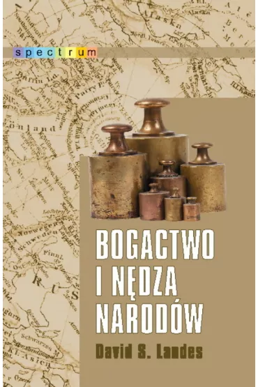 Bogactwo i n�dza narod�w - David S. Landes