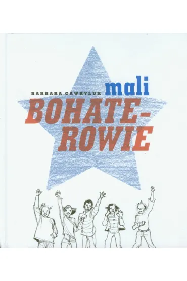 Mali bohaterowie - Barbara Gawryluk