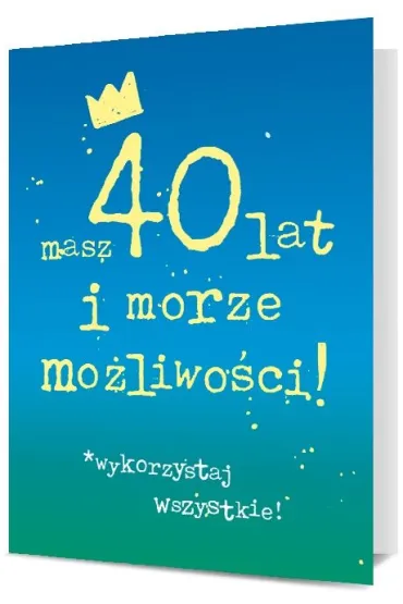 Pan Dragon Karnet B6 40 urodziny - masz 40 lat i morze mo�liwo�ci! K.B6-1913