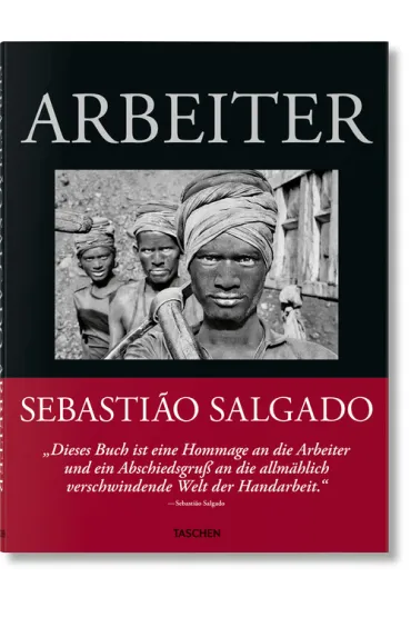 Sebastiao Salgado. Workers. An Archaeology of the Industrial Age wer. angielska - Sebastião Salgado