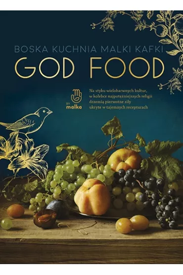 God food. Boska kuchnia Malki Kafki - Kafka Malka