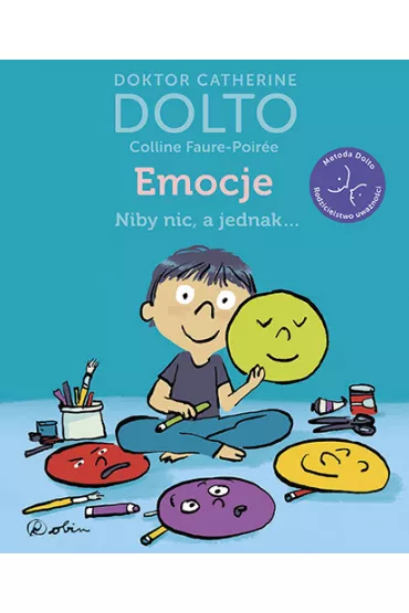 Emocje. Niby nic, a jednak... - Catherine  Dolto, Colline Faure-Poir�e