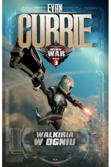 Walkiria w ogniu. Cykl Hayden War. Tom 3 - Evan Currie