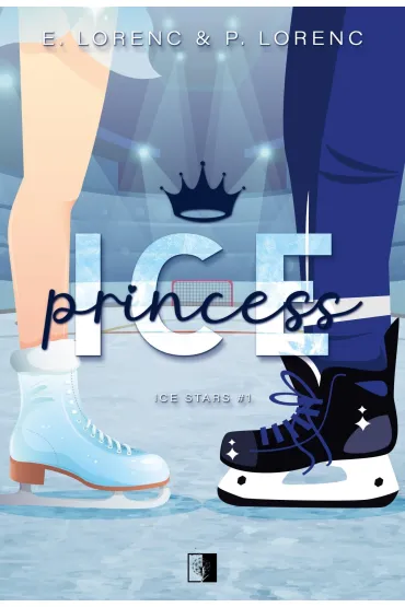 Ice Princess. Ice Stars. Tom 1 - E Lorenc P Lorenc