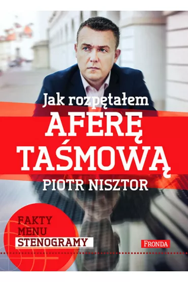 Jak rozp�ta�em afer� ta�mow� - Piotr Nisztor