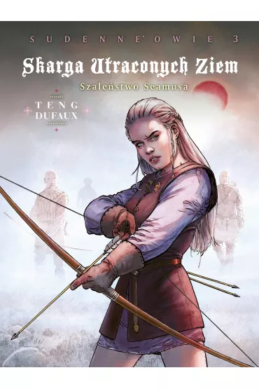 Szale�stwo Seamusa. Sudenne'owie. Cykl 4. Skarga Utraconych Ziem. Tom 3 - Jean Dufaux