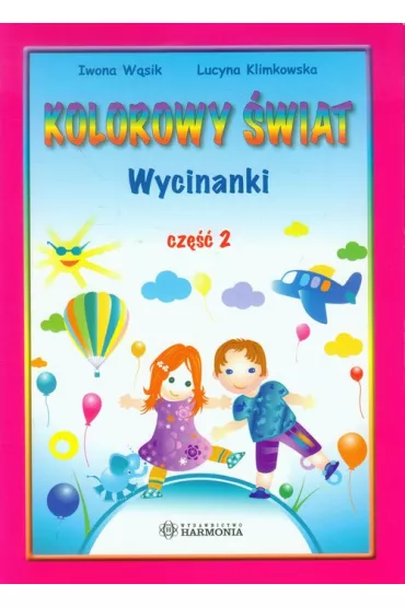 Kolorowy �wiat Wycinanki cz�� 2 - Iwona W�sik, Lucyna Klimkowska