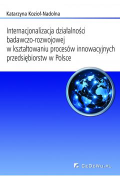 eBook Internacjonalizacja dziaalnoci badawczo-rozwojowej w ksztatowaniu procesw innowacyjnych przedsibiorstw w Polsce. Rozdzia 1. Procesy innowacyjne we wspczesnej gospodarce - aspekt teoretyczny pdf