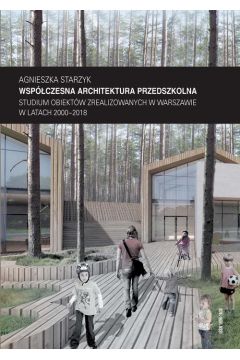 eBook Wspczesna architektura przedszkolna. Studium obiektw zrealizowanych w Warszawie w latach 2000–2018 pdf