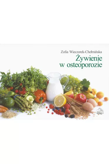 �ywienie w osteoporozie - Zofia Wieczorek-Che�mi�ska