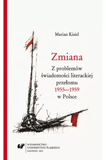 Zmiana. Z problem�w �wiadomo�ci literackiej prze�omu 1955-1959 w Polsce - Marian Kisiel
