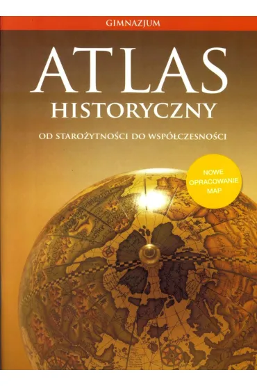 Atlas historyczny. Od staro�ytono�ci do wsp�czesno�ci. Gimnazjum