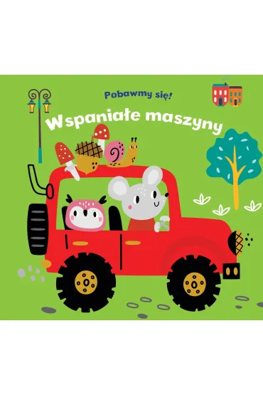 Pobawmy si�! Wspania�e maszyny