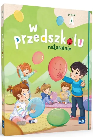 Superpakiet W przedszkolu naturalnie. Poziom A. Pakiet + Arkusz obserwacyjny cech rozwojowych dziecka 3-letniego