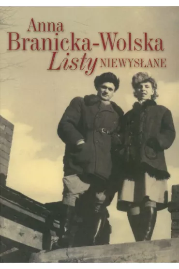 Listy niewys�ane - Anna Branicka-Wolska