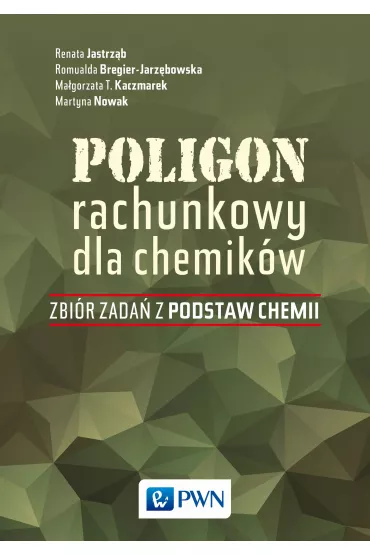 Poligon rachunkowy dla chemik�w. Zbi�r zada� z podstaw chemii