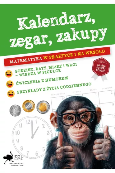Kalendarz, zegar, zakupy. Matematyka w praktyce..