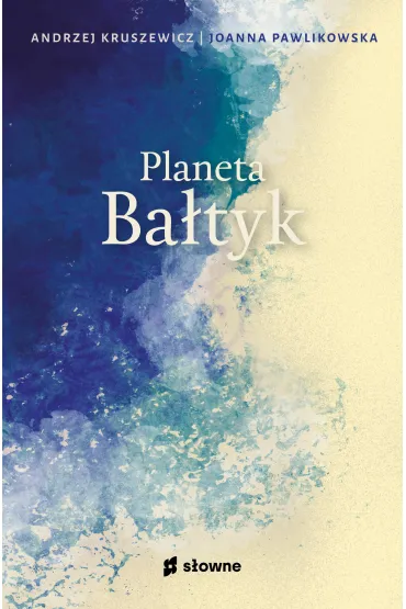 Planeta Ba�tyk - Andrzej Kruszewicz, Joanna Pawlikowska
