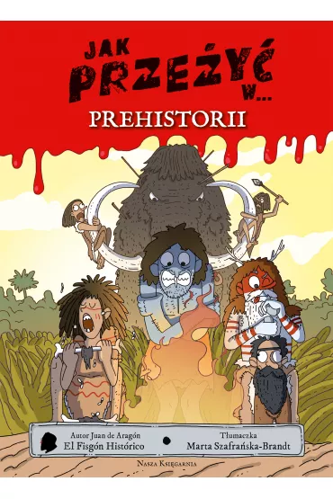 Jak prze�y� w... prehistorii - Marta  Szafra�ska-Brandt, Juan de Arag�n
