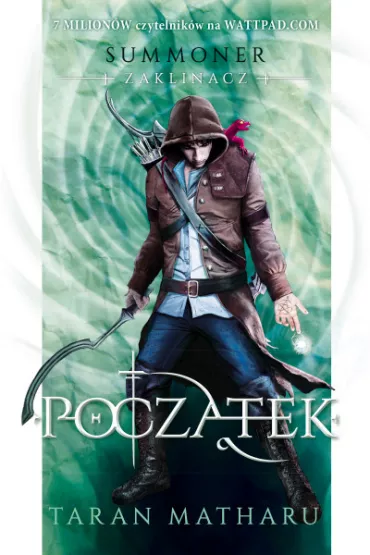 Pocz�tek. Summoner Zaklinacz. Tom 1 - Taran Matharu