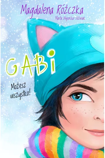 Gabi. Mo�esz wszystko! - Magdalena R�czka, Marta Wysocka-J�wiak