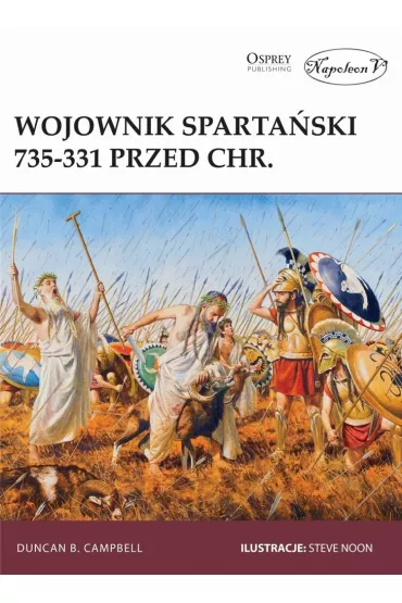 Wojownik sparta�ski 735-331 przed Chr. - Duncan B Campbell