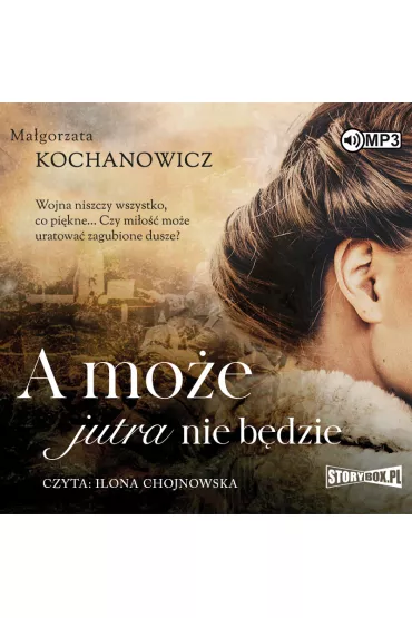Audiobook A mo�e jutra nie b�dzie CD - Ma�gorzata Kochanowicz