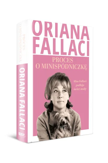 Proces o minisp�dniczk�. Miss Fallaci podbija �wiat mody - Oriana Fallaci