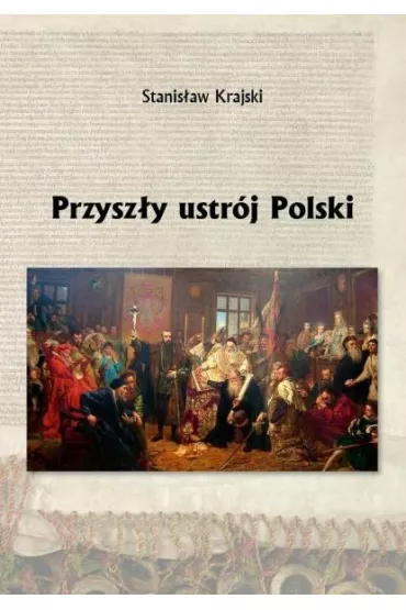 Przysz�y ustr�j Polski - Stanis�aw Krajski