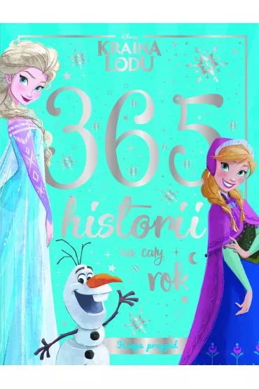366 historii na ca�y rok. Ksi�ga przyg�d. Disney Kraina Lodu