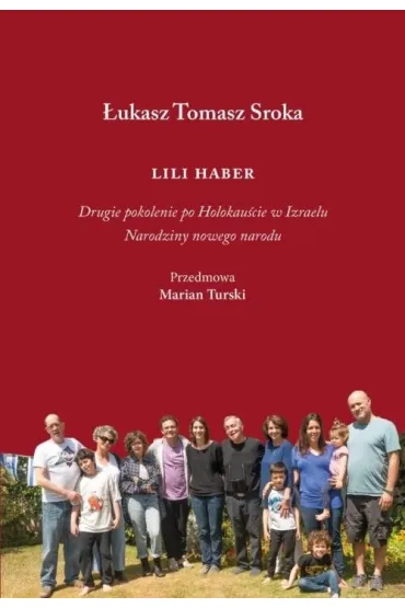 Lili Haber. Drugie pokolenie po Holokau�cie w Izraelu. Narodziny nowego narodu - �ukasz Tomasz Sroka