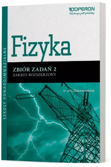 Ciekawi �wiata. Fizyka 2. Zbi�r zada�. Zakres rozszerzony. Szko�y ponadgimnazjalne - Adam Ogaza