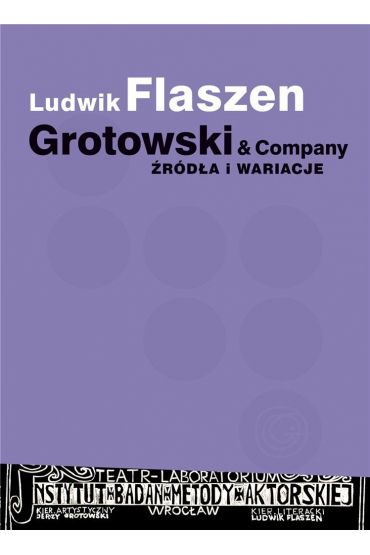 Grotowski & Company. Źródła i wariacje