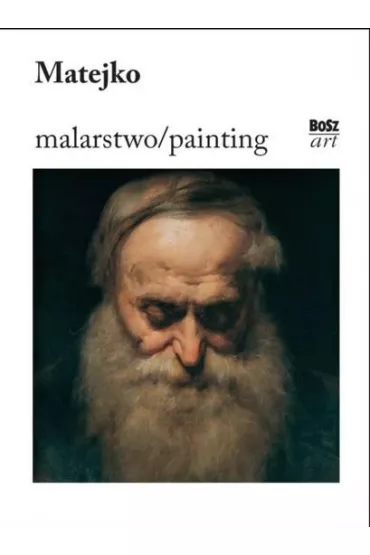 Matejko. Malarstwo - Barbara Ciciora-Czwrng