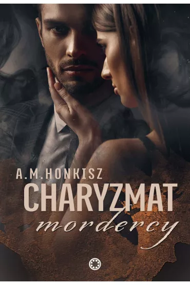 Charyzmat mordercy - A M Honkisz