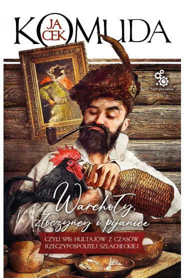 eBook Warcho�y, z�oczy�cy i pijanice. Opowie�ci sarmackie. Tom 5 mobi epub - Jacek Komuda
