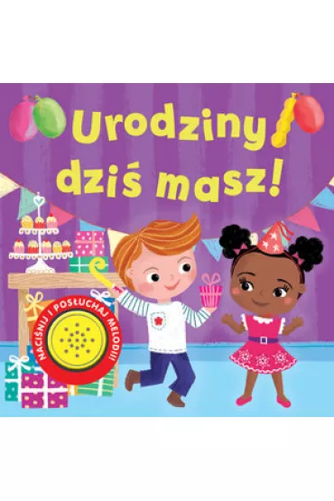 Urodziny dzi� masz. Ksi��eczka d�wi�kowa
