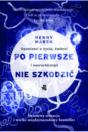 Po pierwsze, nie szkodzi� - Henry Marsh