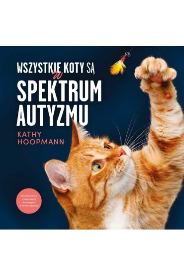 Wszystkie koty s� w spektrum autyzmu - Kathy Hoopmann