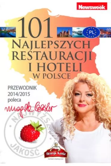 101 najlepszych restauracji i hoteli w Polsce. Przewodnik 2014/2015 - Magda Gessler