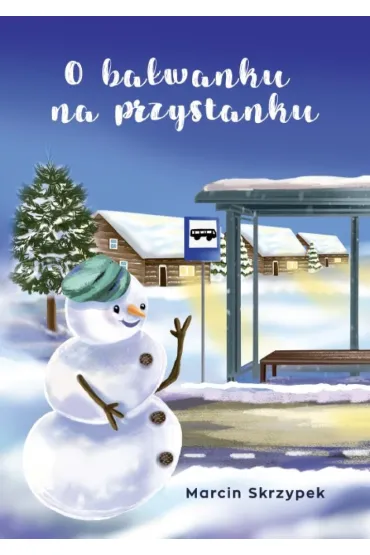 O ba�wanku na przystanku - Marcin  Skrzypek