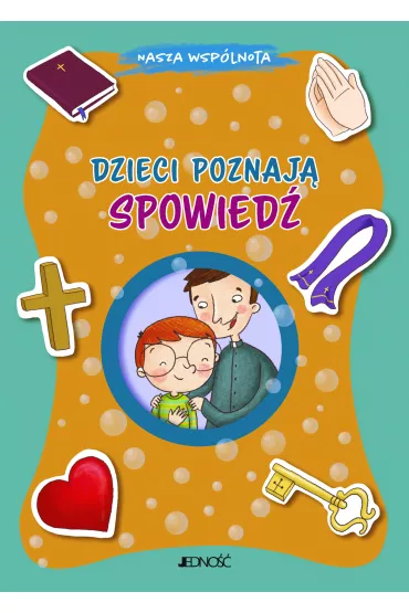 Nasza wsp�lnota. Dzieci poznaj� spowied� - Barbara Baffetti